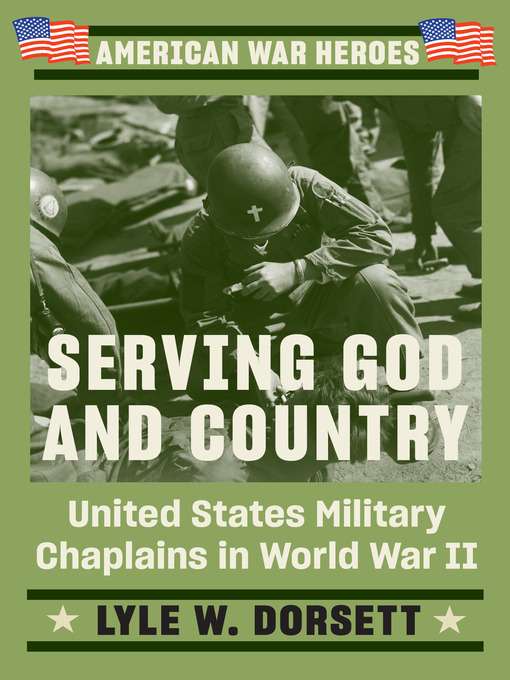 Title details for Serving God and Country by Lyle W. Dorsett - Available